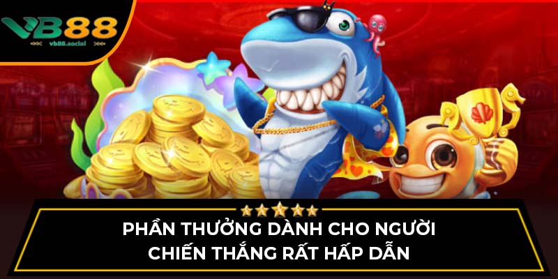 Bắn Cá VB88: Từ Giải Trí Đến Cơ Hội Kiếm Thưởng Lớn 2 Phần thưởng dành cho người chiến thắng rất hấp dẫn