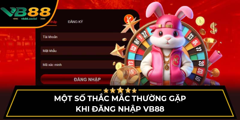 Đăng Nhập VB88 - Truy Cập Nhanh Chóng Với Hướng Dẫn Chi Tiết 3 Một số thắc mắc thường gặp khi đăng nhập VB88