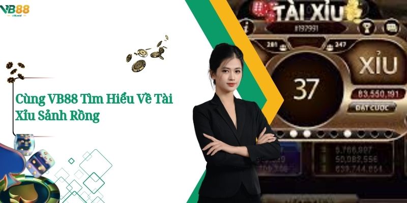 Cùng VB88 Tìm Hiểu Về Tài Xỉu Sảnh Rồng