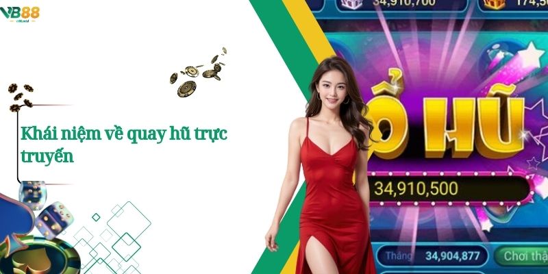 Khái niệm về quay hũ trực truyến