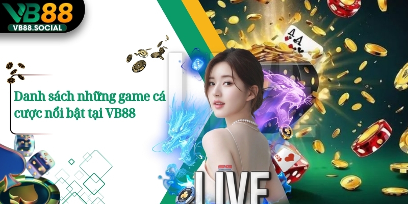 VB88 – Nhà Cái Thể Thao Uy Tín Cá Cược Bùng Nổ Mùa World Cup 11 Danh sách những game cá cược nổi bật tại VB88