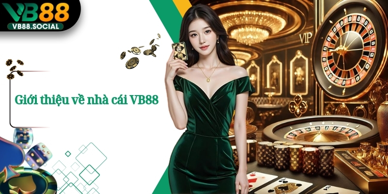 VB88 – Nhà Cái Thể Thao Uy Tín Cá Cược Bùng Nổ Mùa World Cup 9 Giới thiệu về nhà cái VB88